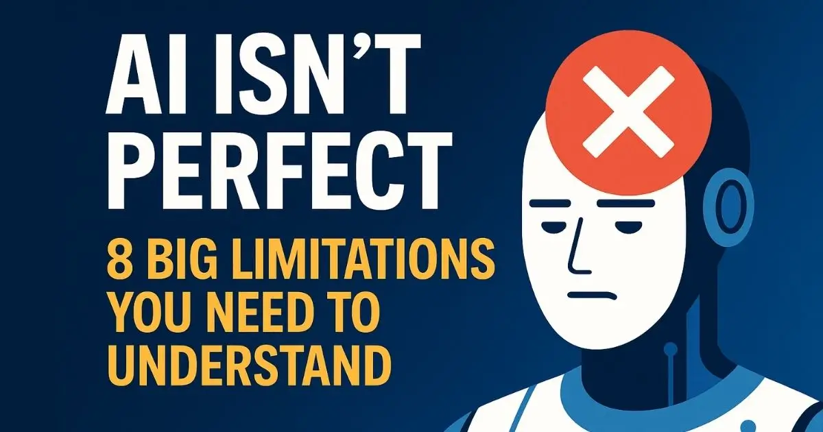 AI Isn’t Perfect: 13 Big Limitations of AI You Must Know