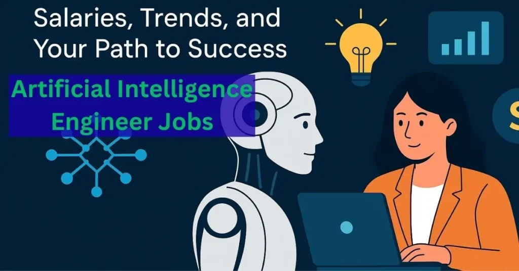 An illustration of a female professional with a laptop collaborating with a stylized robot head and a lightbulb icon, with the text "Artificial Intelligence Engineer Jobs" and "Salaries, Trends, and Your Path to Success" overlaid.