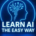 A neon-lit graphic of a human head with a circuit brain and the text "Learn AI the Easy Way," representing an accessible and futuristic approach to AI education.