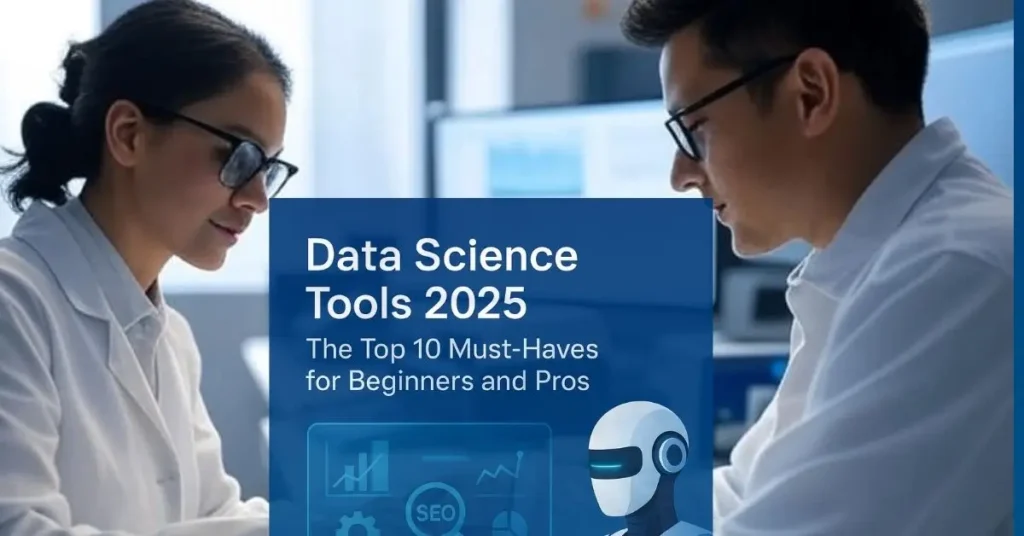 A man and a woman in white lab coats and glasses are looking at a tablet. An overlaid graphic in the foreground has a blue background and the title "Data Science Tools 2025" with the subtitle "The Top 10 Must-Haves for Beginners and Pros." At the bottom of the graphic, there are icons for a bar chart, a gear, and a robot head.