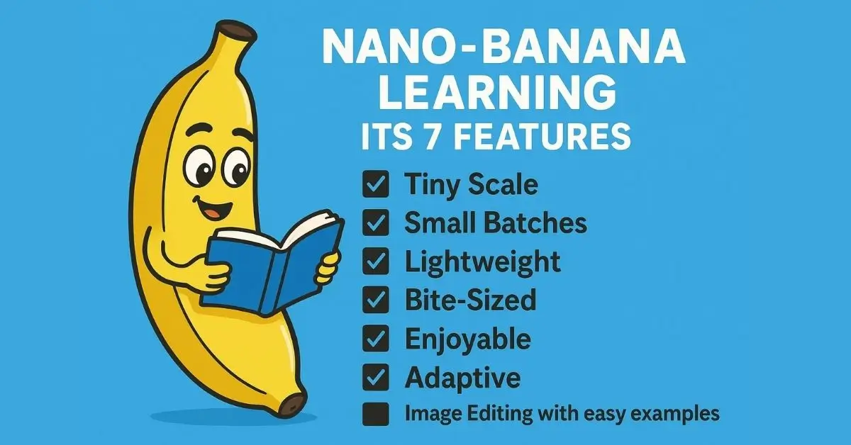 Nano-banana Learning, its features explained