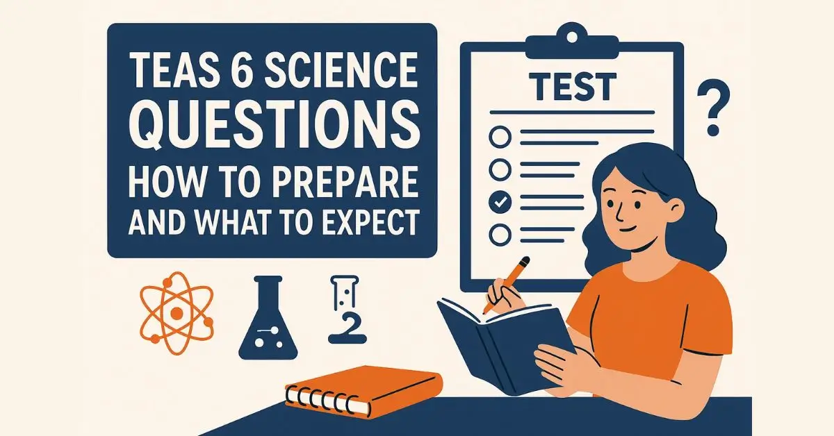 teas 6 science questions: Illustration of a woman studying with a book, surrounded by science icons and a test checklist for TEAS 6 Science preparation.