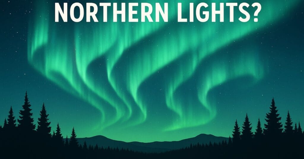 what causes the northern lights: Illustration of green Northern Lights glowing over a forest with the text “What Really Causes the Northern Lights?” showing an aurora display in the night sky.